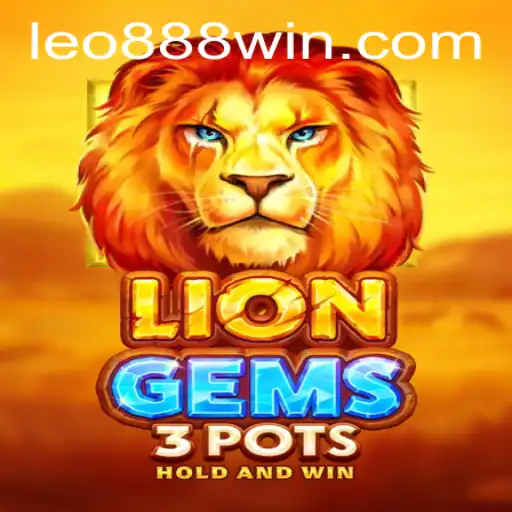 Discovering LionGems3pots: A Thrilling Adventure with LEO888